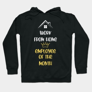 Work From Home Employee Of The Month Hoodie